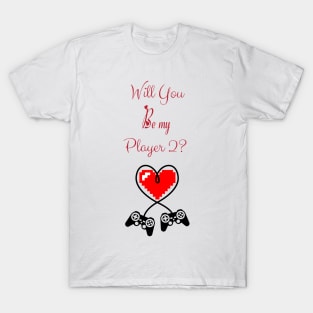 "Will you be my player 2?" Gamer Valentine's Day T-Shirt